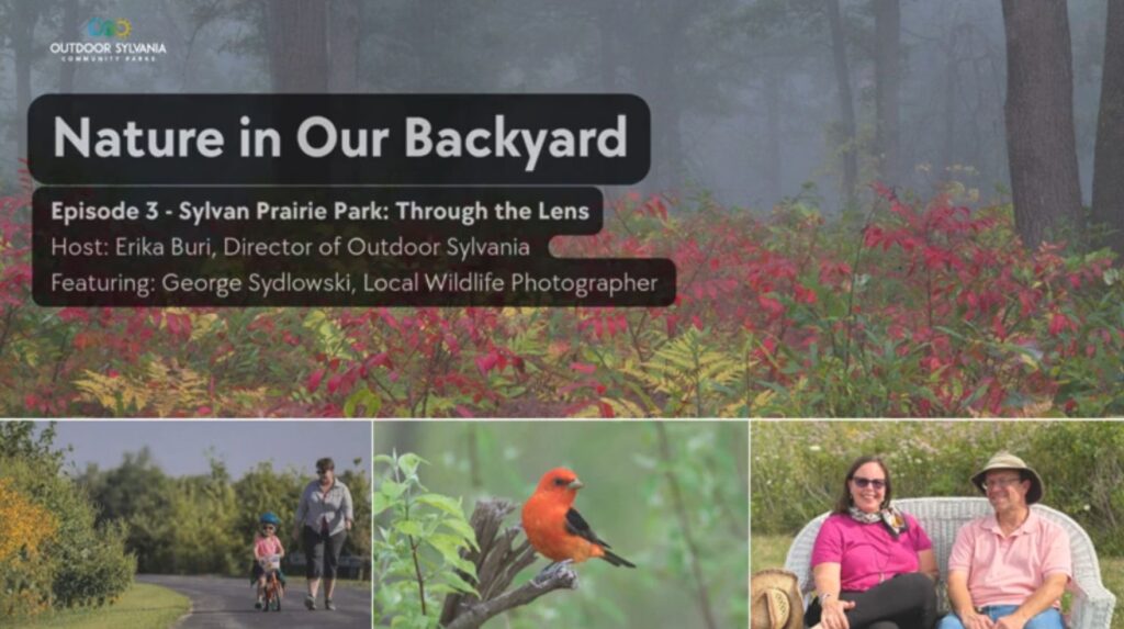 Nature in Our Backyard" Episode 3 title card for "Sylvan Prairie Park: Through the Lens," with host Erika Buri and photographer George Sydlowski, above three of George's photos: a child biking with an adult on a paved trail, a bird perched on a branch, and the two hosts seated outdoors.